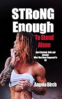 Vista 1 de Strong Enough to Stand Alone How I Survived, Built, and Became Who I Was Never Supposed to Be