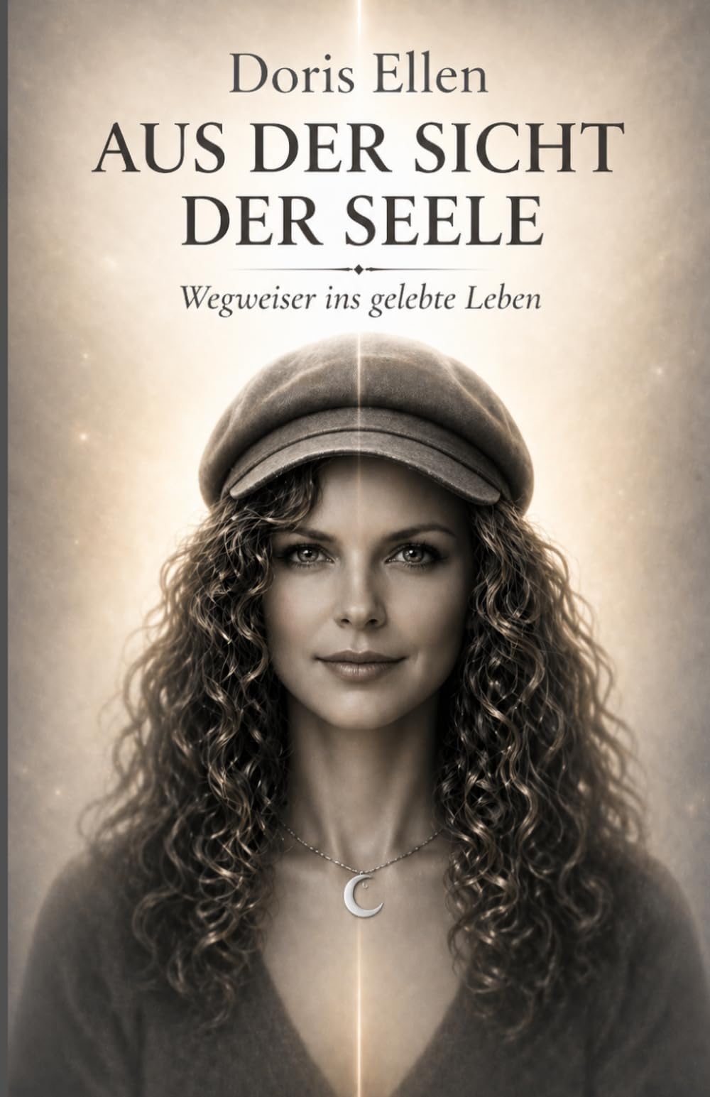 AUS DER SICHT DER SEELE: Wegweiser ins gelebte Leben