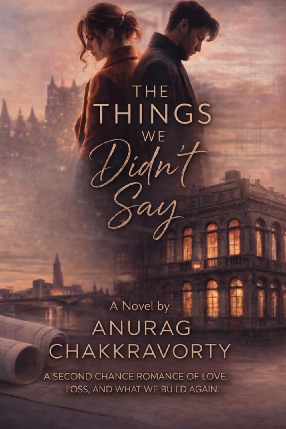 The Things We Didn't Say: A Second Chance Romance of Love, Loss, and What We Build Again