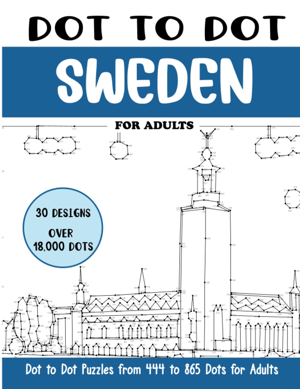 Dot to Dot Sweden for Adults: Sweden Connect the Dots Book for Adults (Over 18000 dots) (Dot to Dot Books for Adults)