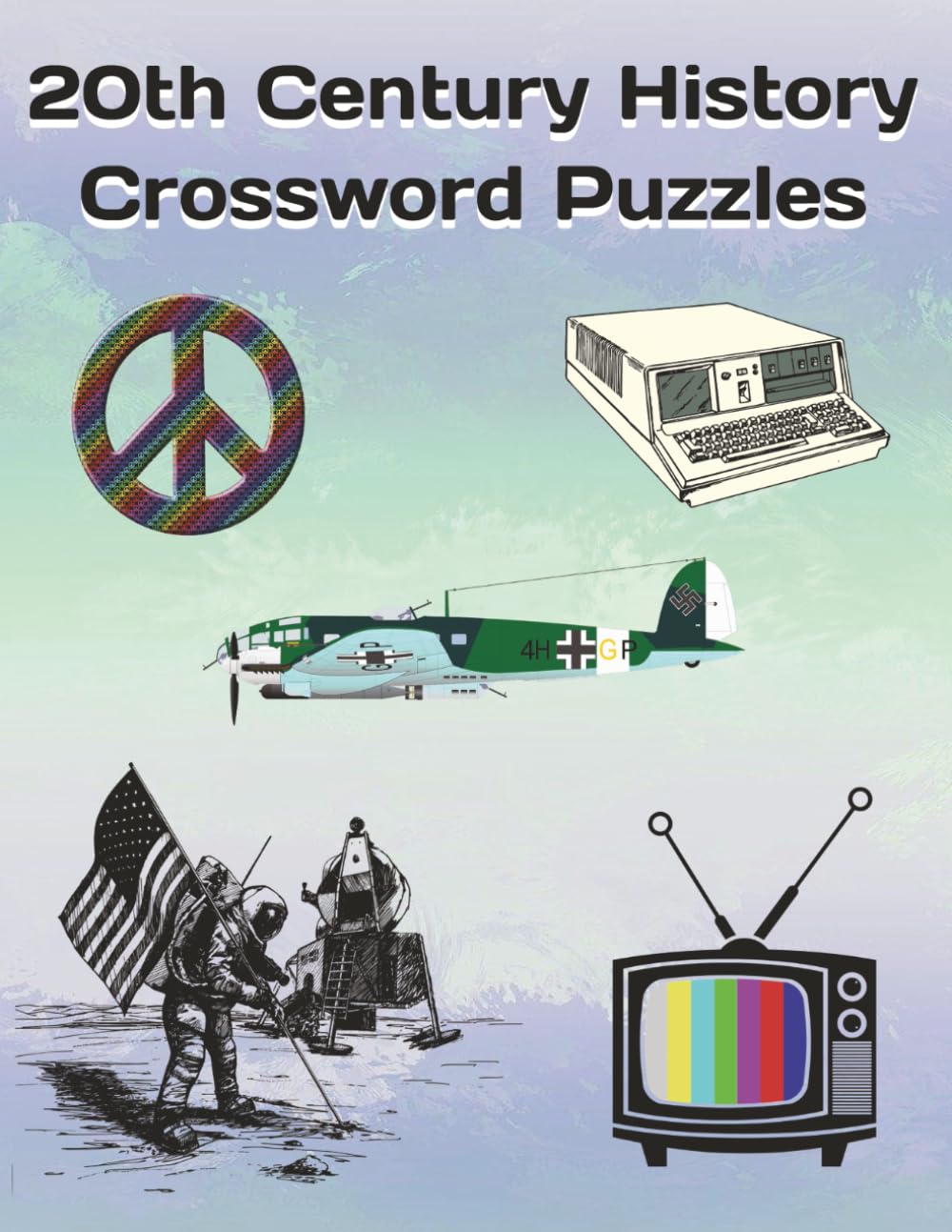 20th Century History Crossword Puzzles: 50 Puzzles for Adults & Seniors - Explore Historical Events, Figures & Inventions - A Fun Gift for History Lovers