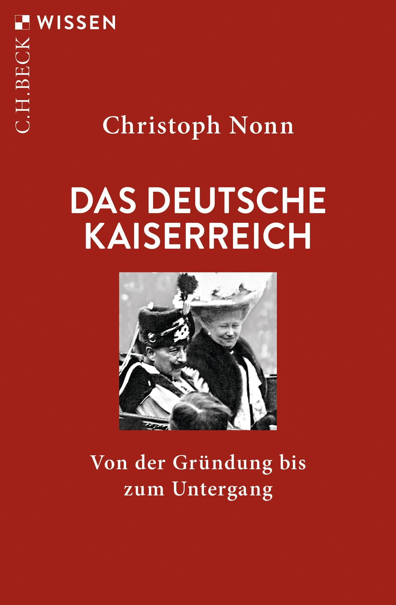 Das deutsche Kaiserreich: Von der Gründung bis zum Untergang