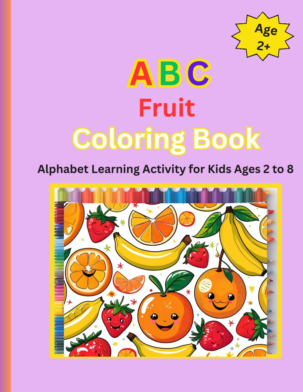 ABC Fruit Coloring Book: Alphabet Learning Activity for Kids Ages 2 to 8 (ABC Coloring Books)