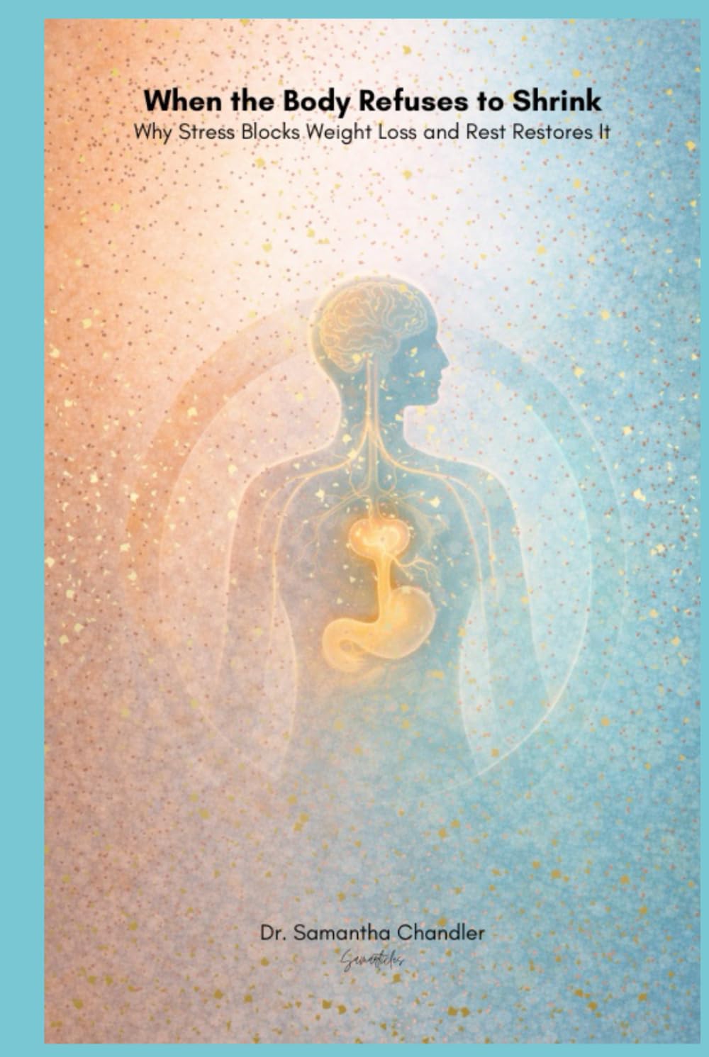 When the Body Refuses to Shrink: Why Stress Blocks Weight Loss and Rest Restores It
