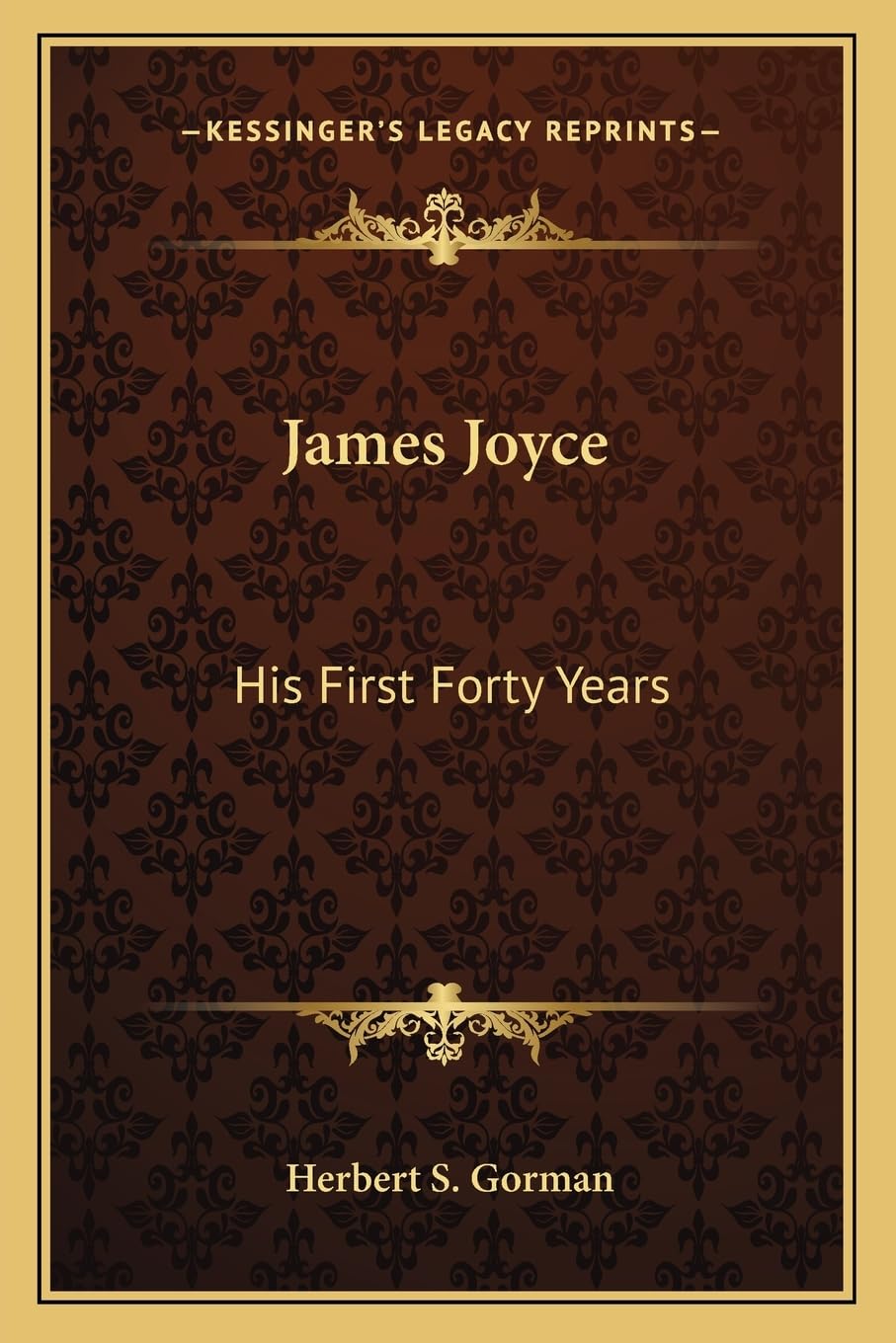 James Joyce: His First Forty Years