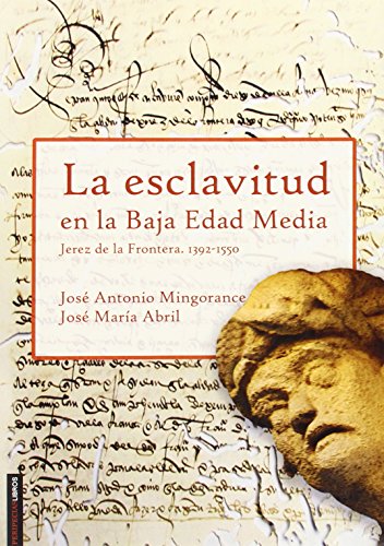 La esclavitud en la Baja Edad Media: Jerez de la Frontera. 1392 - 1550
