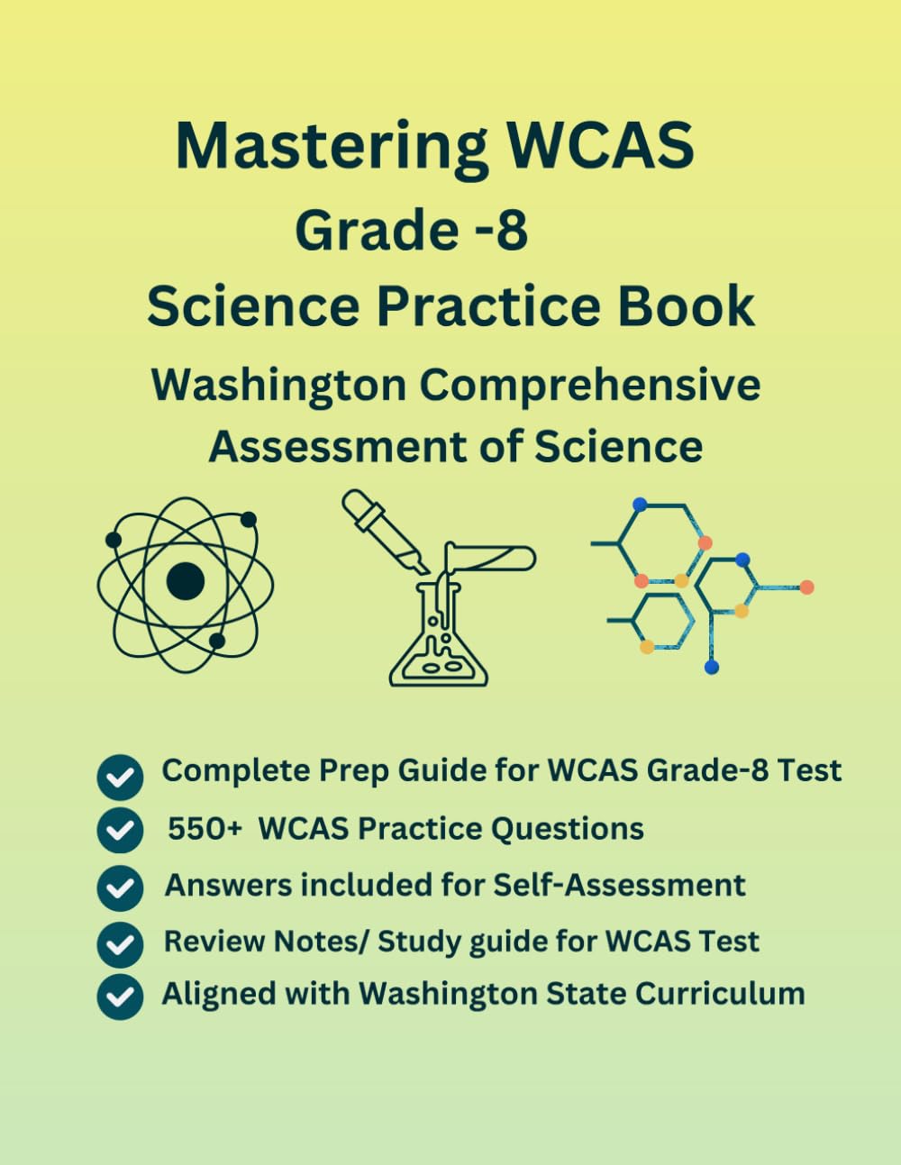 Mastering WCAS Science Practice Book, Grade 8, Washington Comprehensive Assessment of Science, 550+ Practice Questions with Answers, Study ... Based on WCAS, NSGG Curriculum