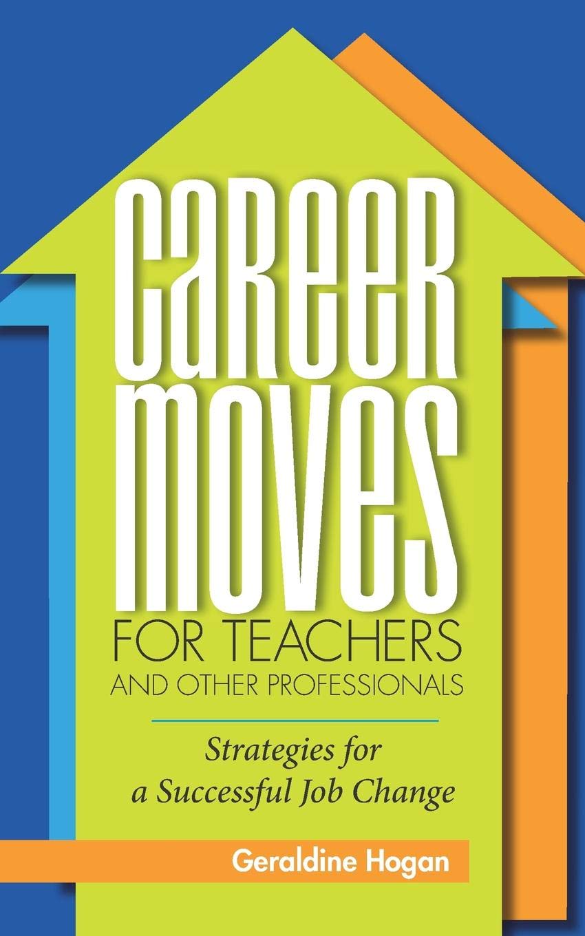 Career Moves for Teachers and Other Professionals: Strategies for a Successful Job Change