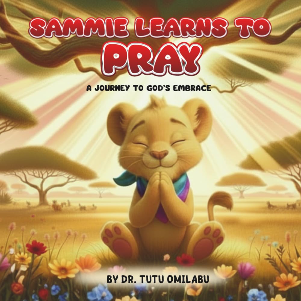 SAMMIE LEARNS TO PRAY: A Journey to God's Embrace