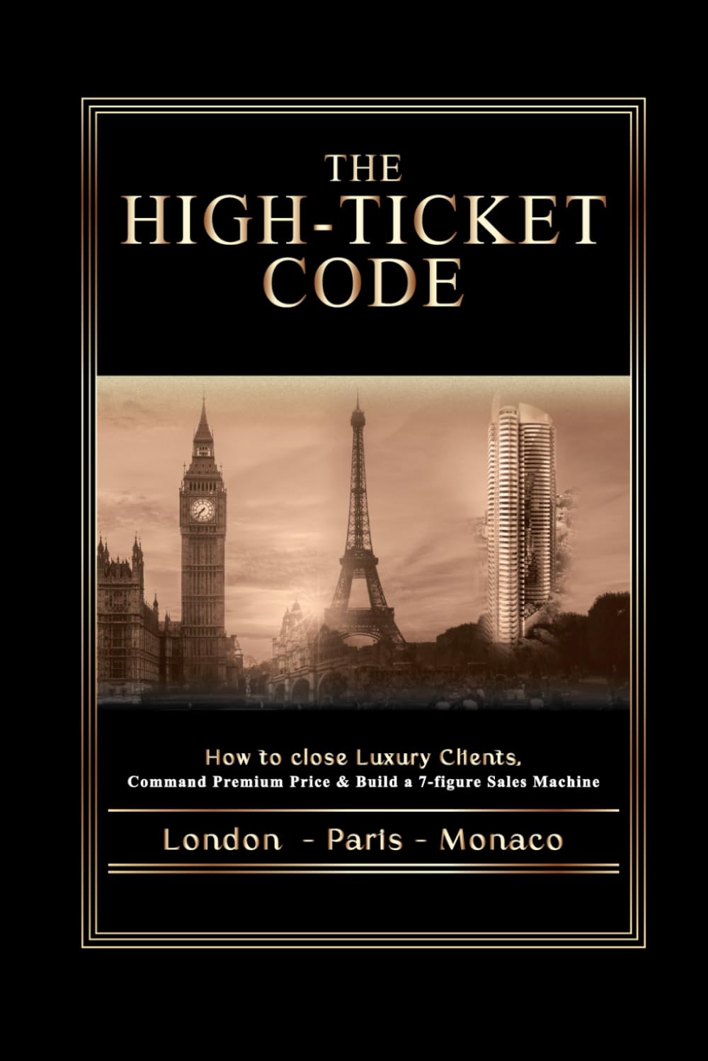 The High Ticket Code: How to Close High-Ticket Deals & Sell to the World’s Wealthiest (The Private Wealth Playbook)