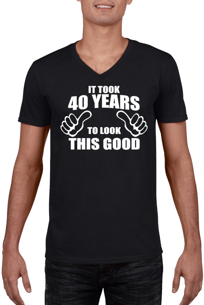 It Took 40 Years to Look This Good Unisex V-Neck T-Shirt 40th Birthday Gift Present Funny Novelty Top Black