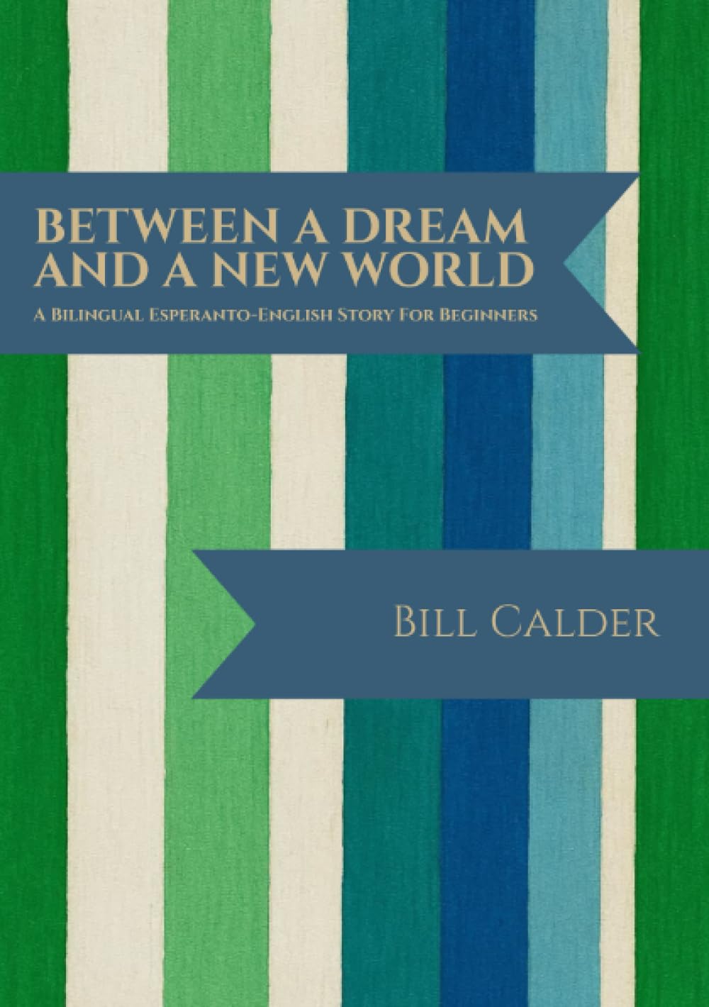 Between a Dream and a New World: A Bilingual Esperanto-English Story for Beginners