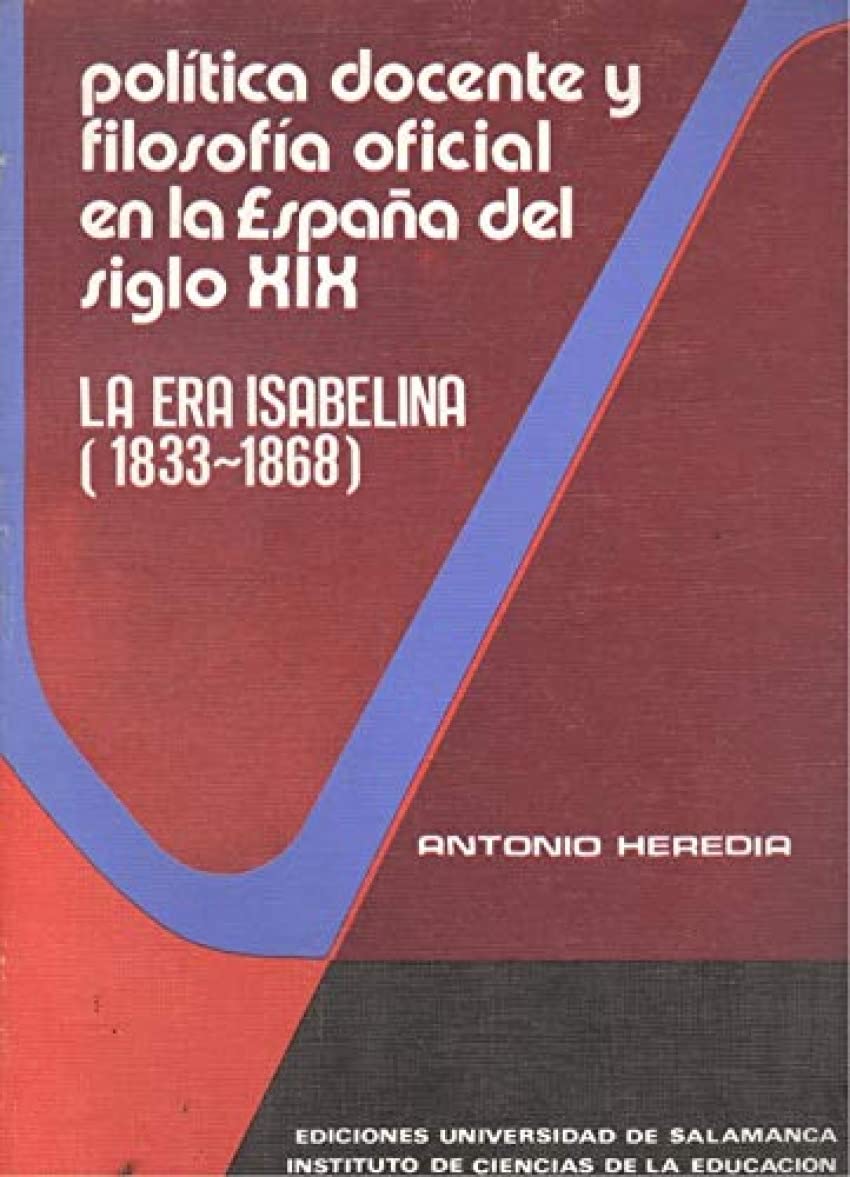 Politica docente y filosofia oficial España del s.XIX : era isabelina