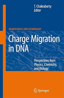 Charge Migration in DNA: Perspectives from Physics, Chemistry, and Biology Softcover reprint of hardcover 1st ed. 2007 Edition book cover