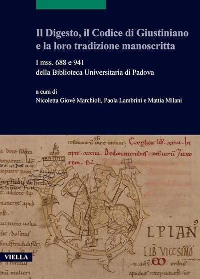 Il Digesto, il Codice di Giustiniano e la loro tradizione manoscritta. I mss. 688 e 941 della Biblioteca Universitaria di Padova: 26