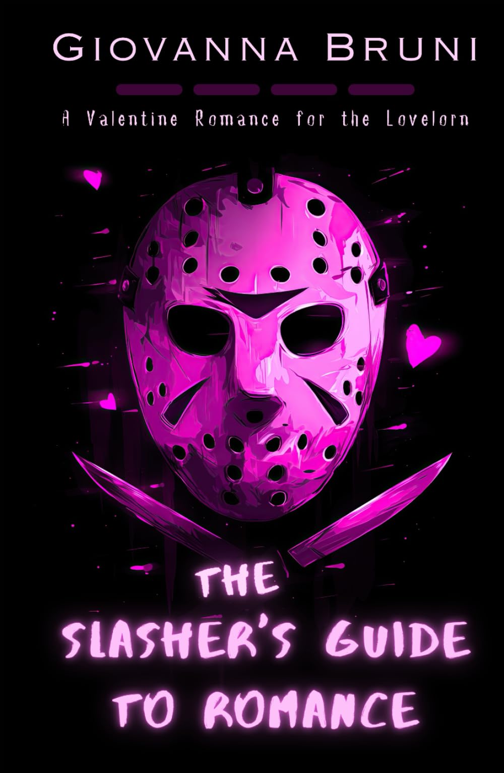 The Slasher's Guide To Romance: A Valentine Romance for the Lovelorn (Holiday Frights)