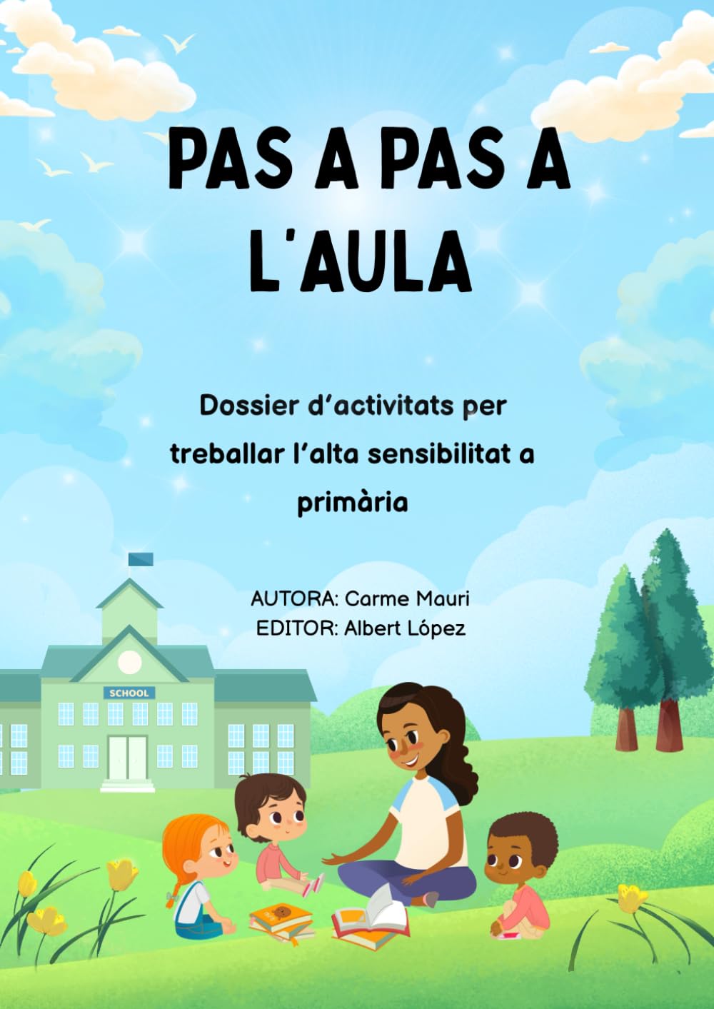 PAS A PAS A L’AULA: Dossier d’activitats per treballar l’alta sensibilitat a primària (Catalan Edition)