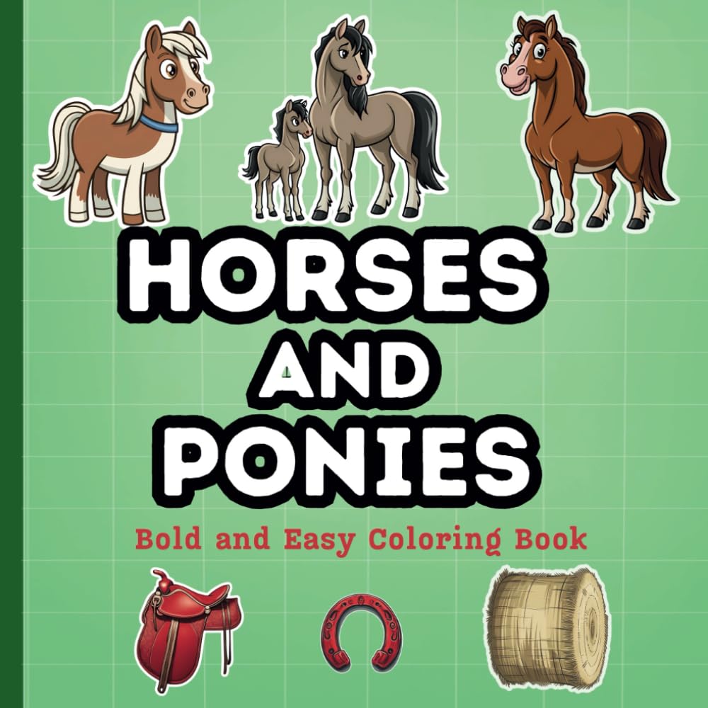 Horses and Ponies Bold and Easy Coloring Book: Simple, Relaxing Designs for Kids, teens, and Adults.