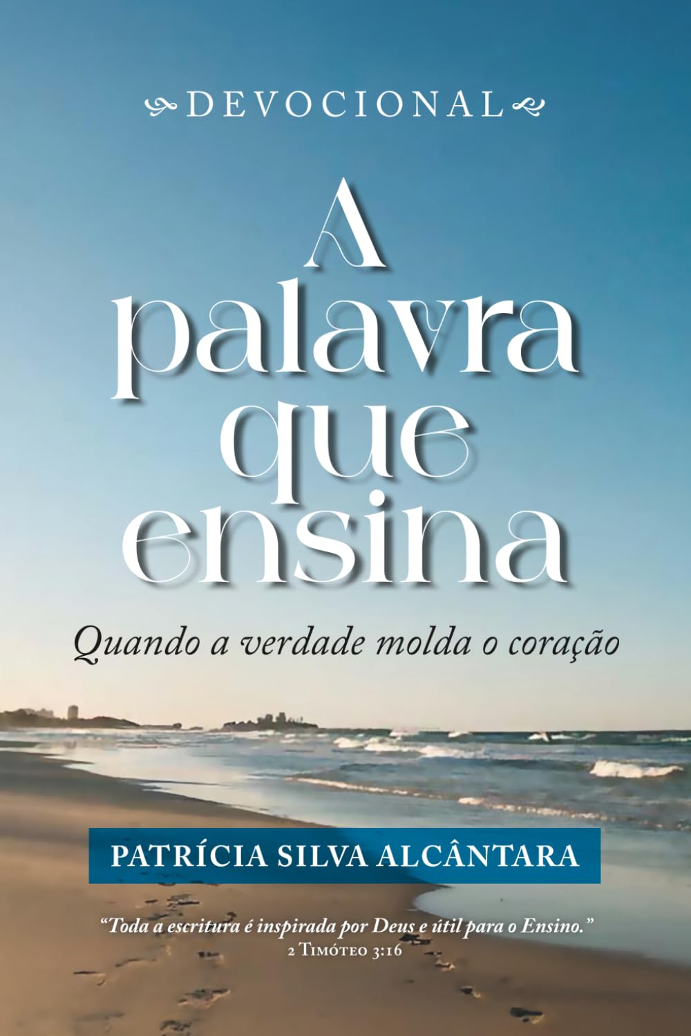 A palavra que ensina: Quando a verdade molda o coração