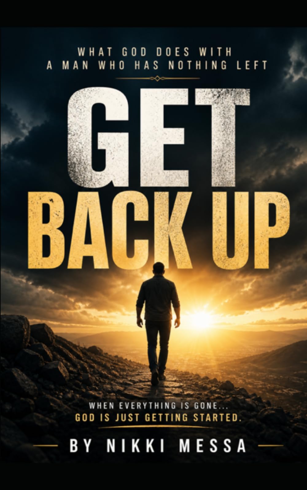 Get Back Up: What God Does With a Man Who Has Nothing left