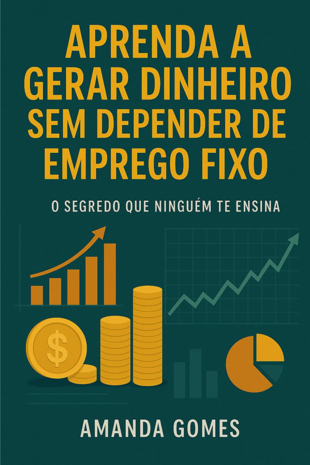Aprenda a gerar dinheiro sem depender de emprego fixo: O segredo que ninguém te ensina