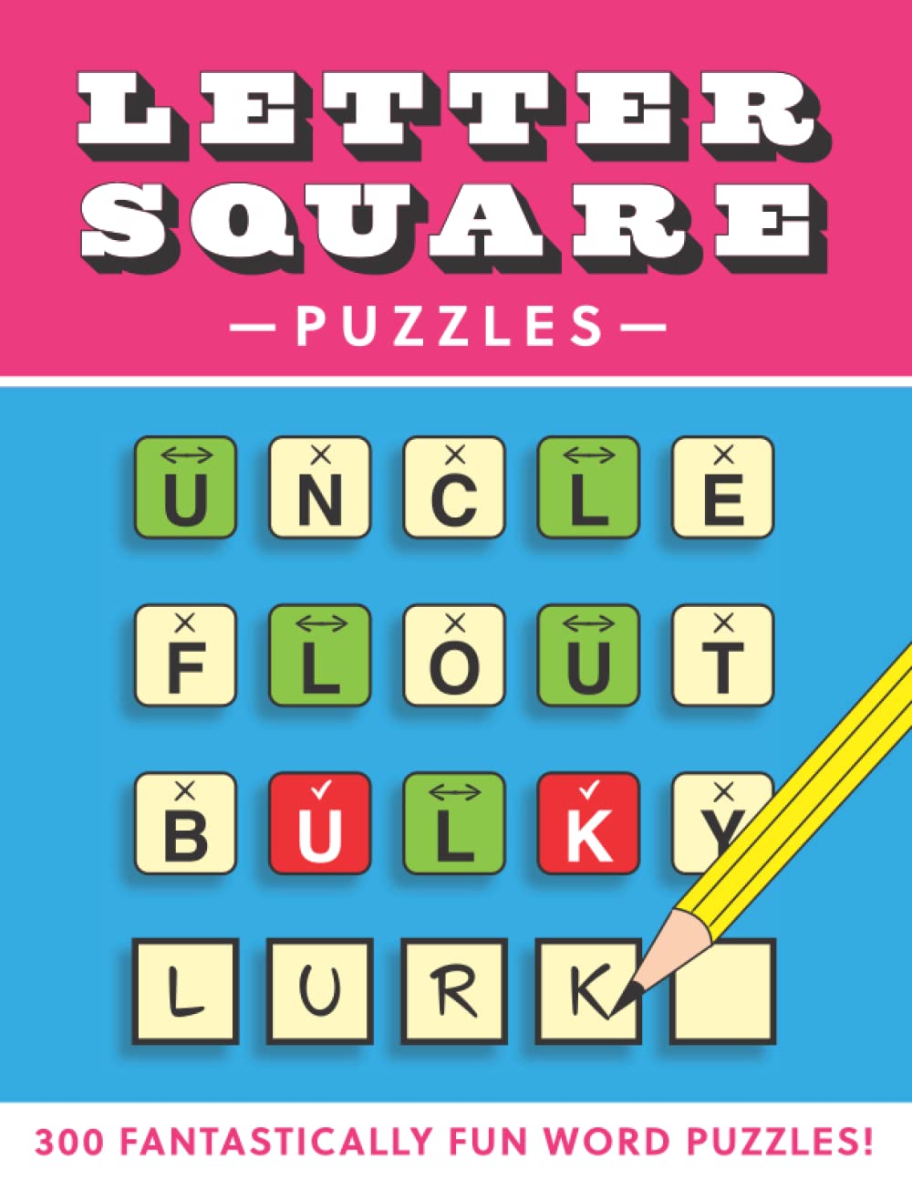 Letter Square Puzzles: 300 fantastically fun word puzzles!