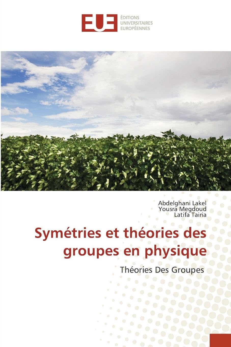 Symétries et théories des groupes en physique: Théories Des Groupes
