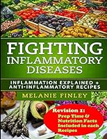 Fighting Inflammatory Diseases: Inflammation Explained + Anti-Inflammatory Recipes 1976709881 Book Cover