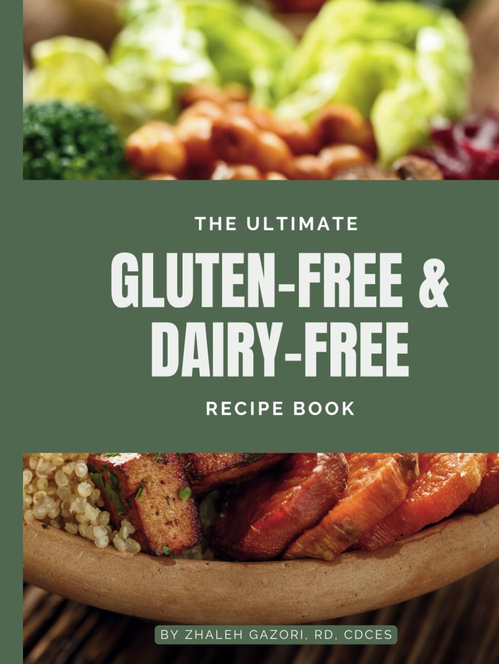 The Ultimate Gluten-Free & Dairy-Free Recipe Book: 75 + Simple Recipes Without Gluten or Dairy