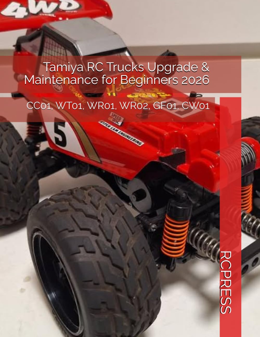 Tamiya RC Trucks Upgrade & Maintenance for Beginners 2026: CC01, WT01, WR01 and WR02