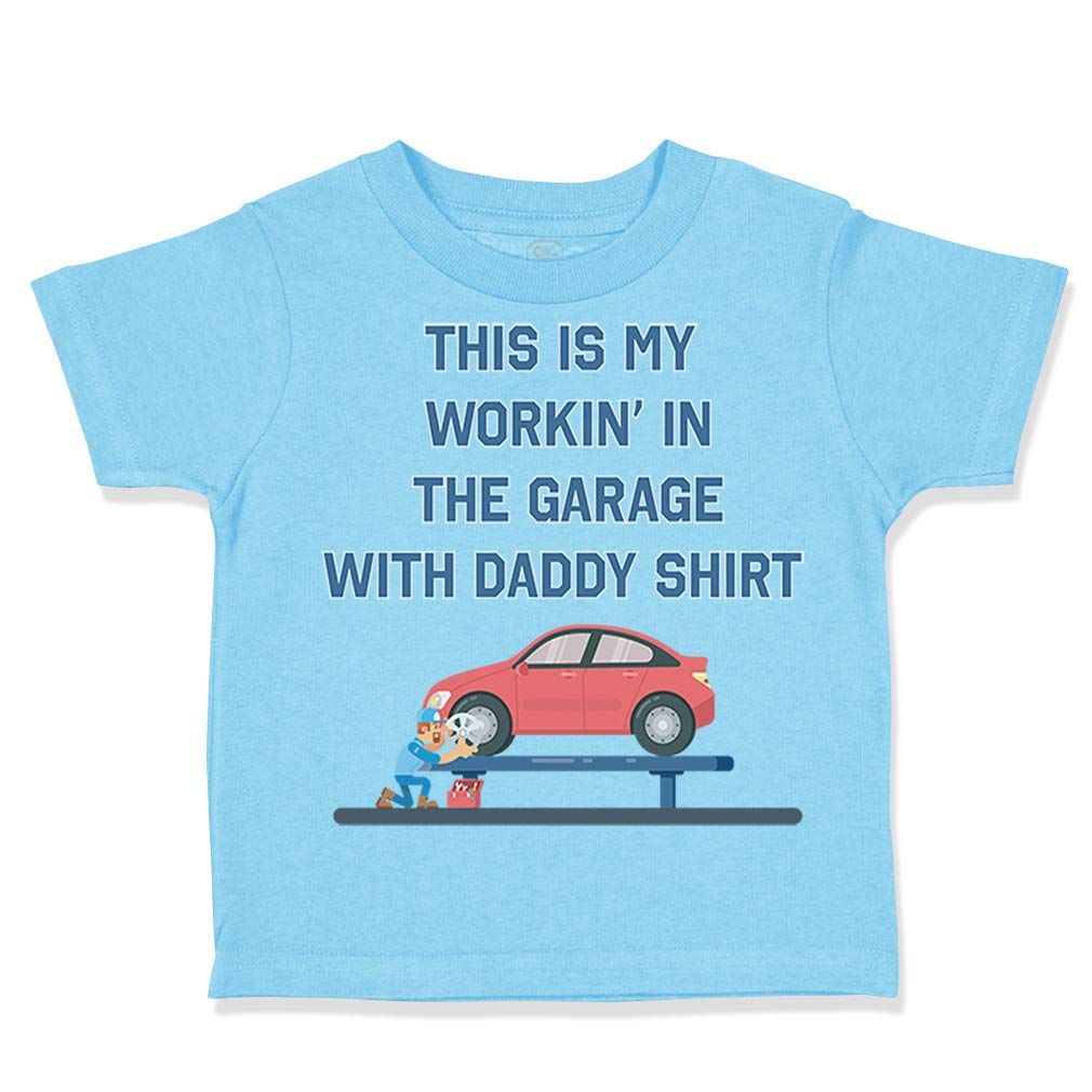 Custom Toddler T-Shirt This My Working Garage with Daddy Shirt Dad Father's Day