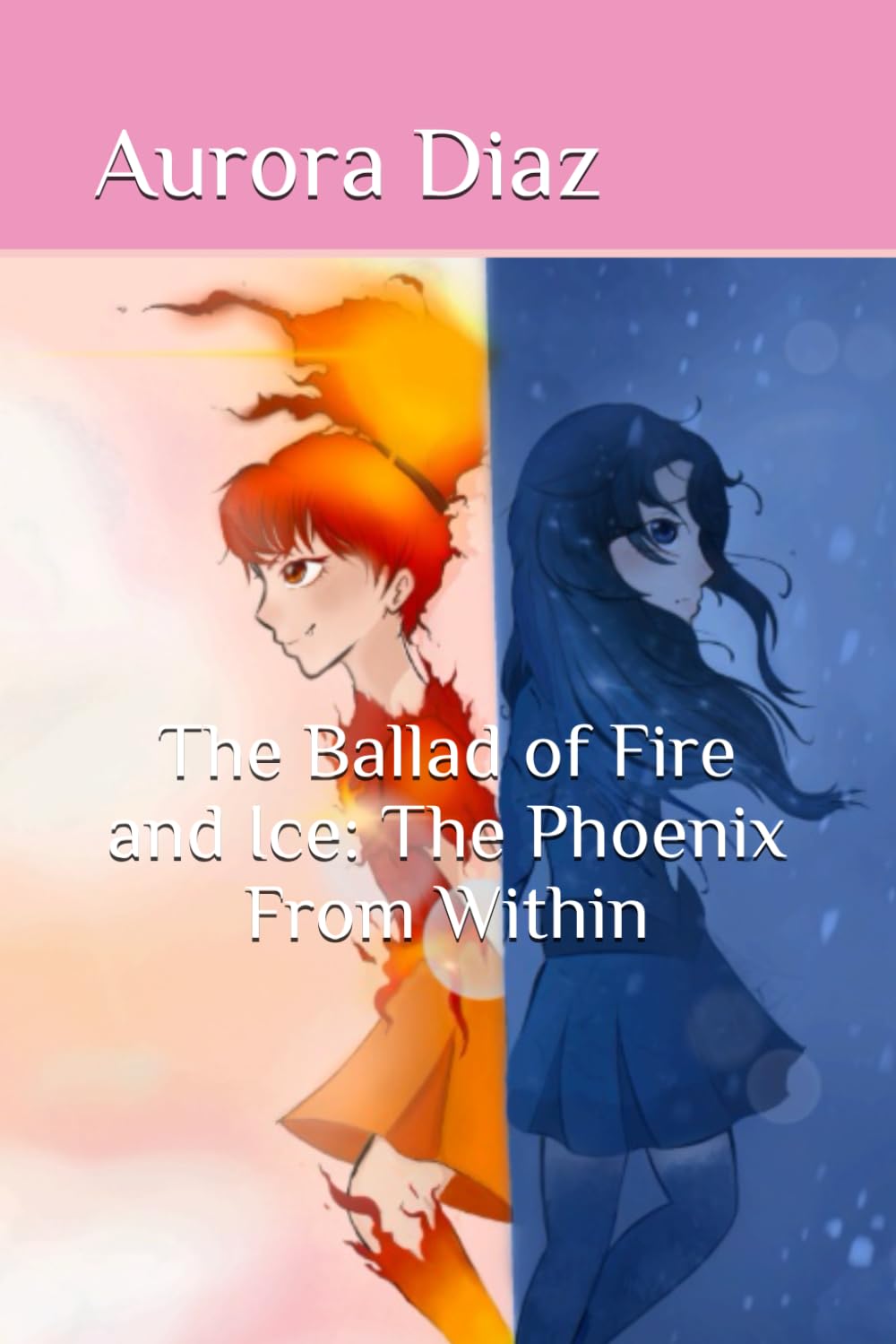 The Ballad of Fire and Ice: The Phoenix From Within