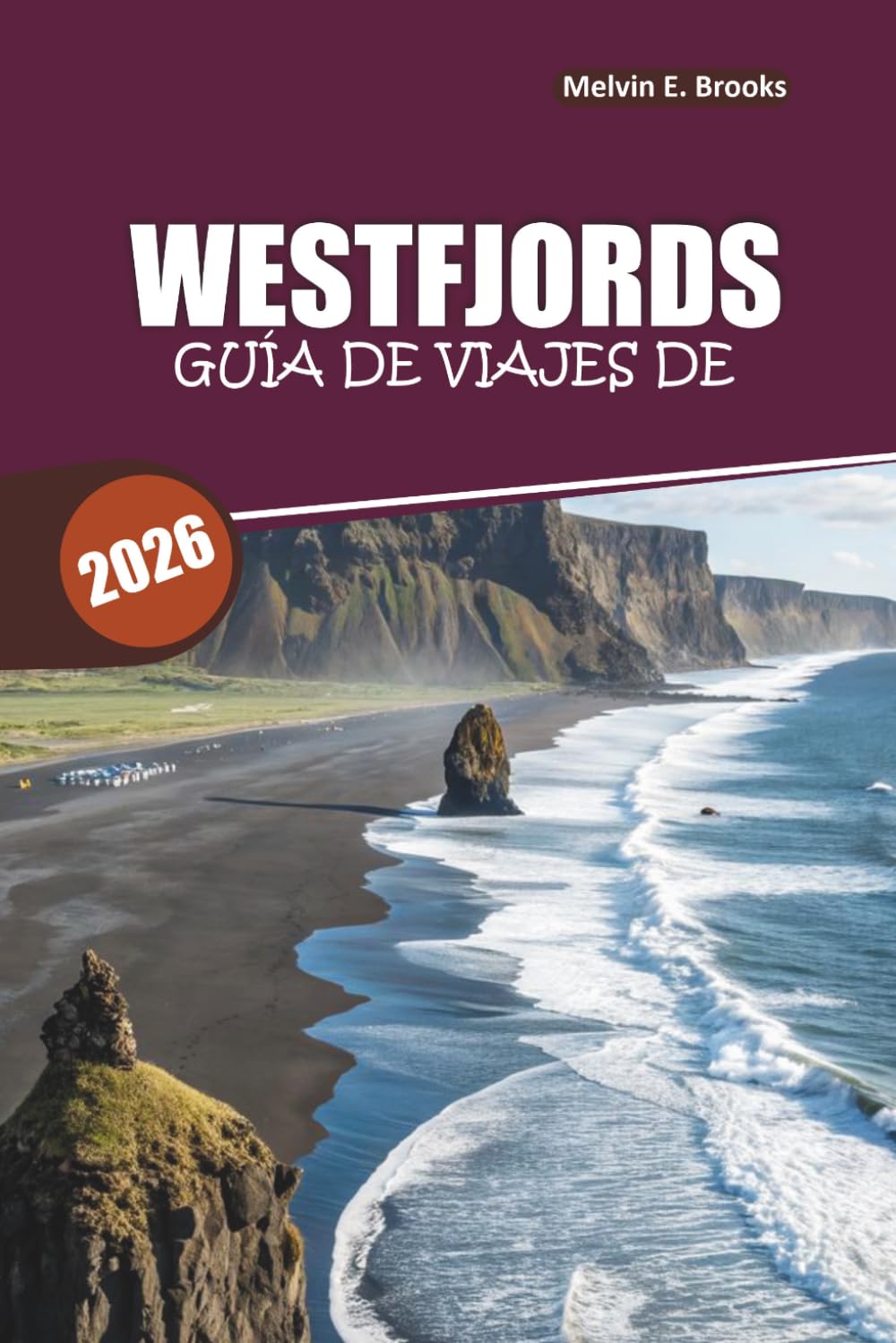 Guía de viajes de Westfjords 2026: Rutas panorámicas, joyas ocultas y itinerarios fáciles de seguir para una aventura inolvidable en Islandia