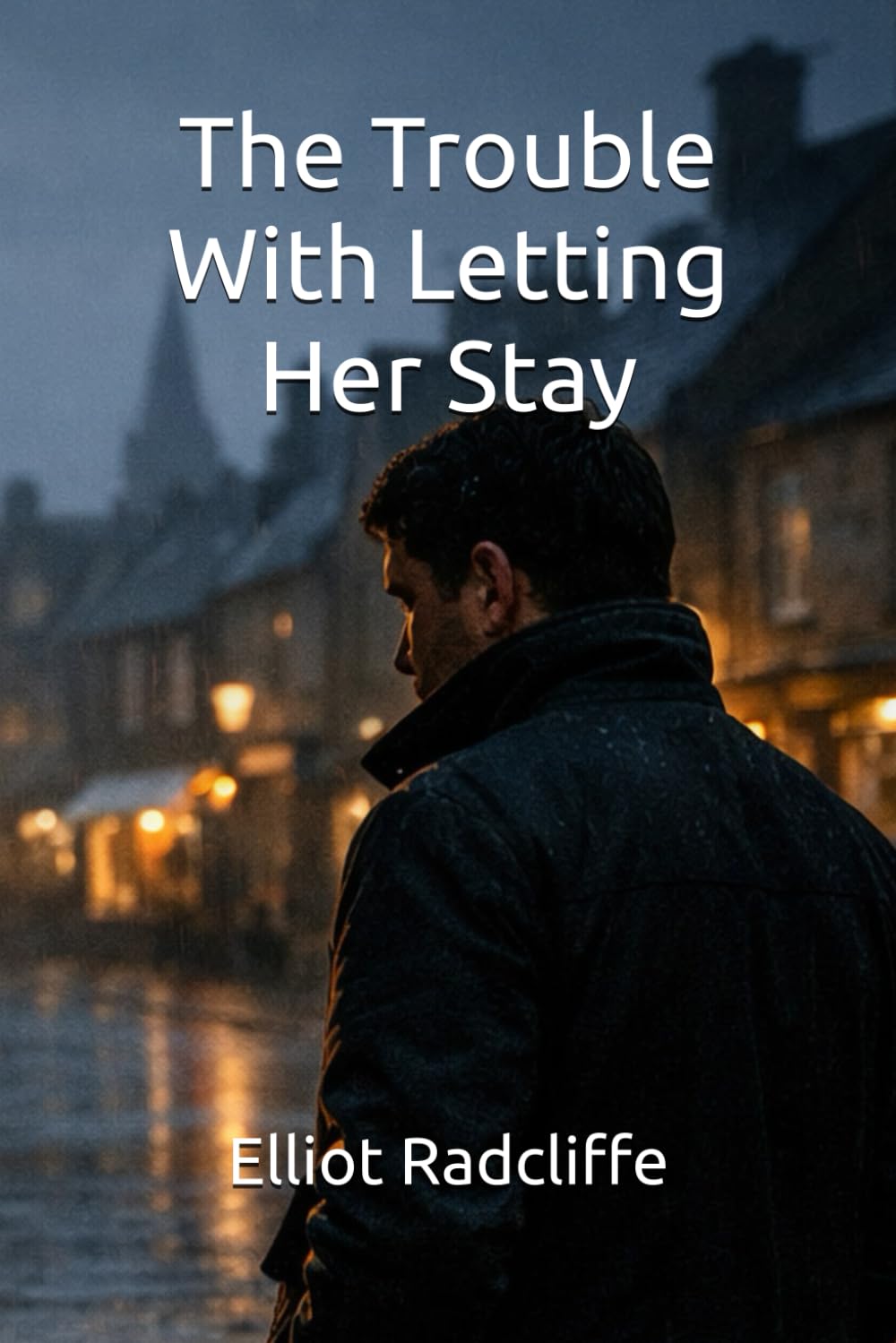 The Trouble With Letting Her Stay (Hawthorn Vale)