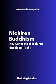 Nichiren Buddhism: Key Concepts of Nichiren Buddhism—Vol-1