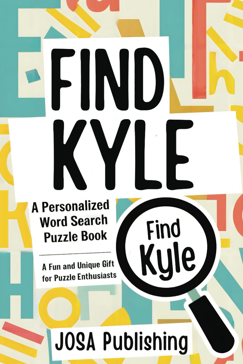 Find Kyle: A Personalized Word Search Puzzle Book: The Perfect Gift for a Unique and Memorable Challenge