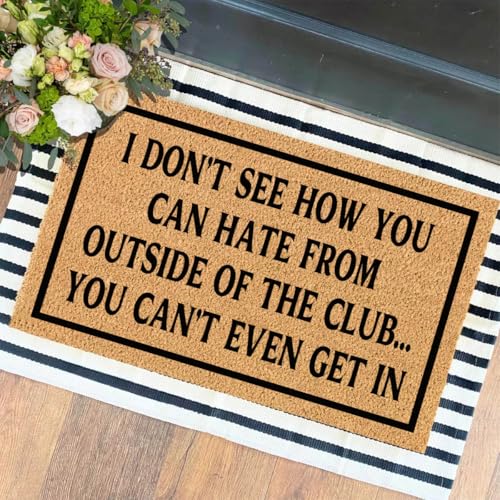 XTDJJKK Funny The Entrance Way Outside Personalized Rug with Heavy-Duty Non Slip Outdoor Coconut Coir Doormat Pets Lover Gift 23.6 x 15.7 inch (I Don't See How You Can Hate from Outside of The Club)