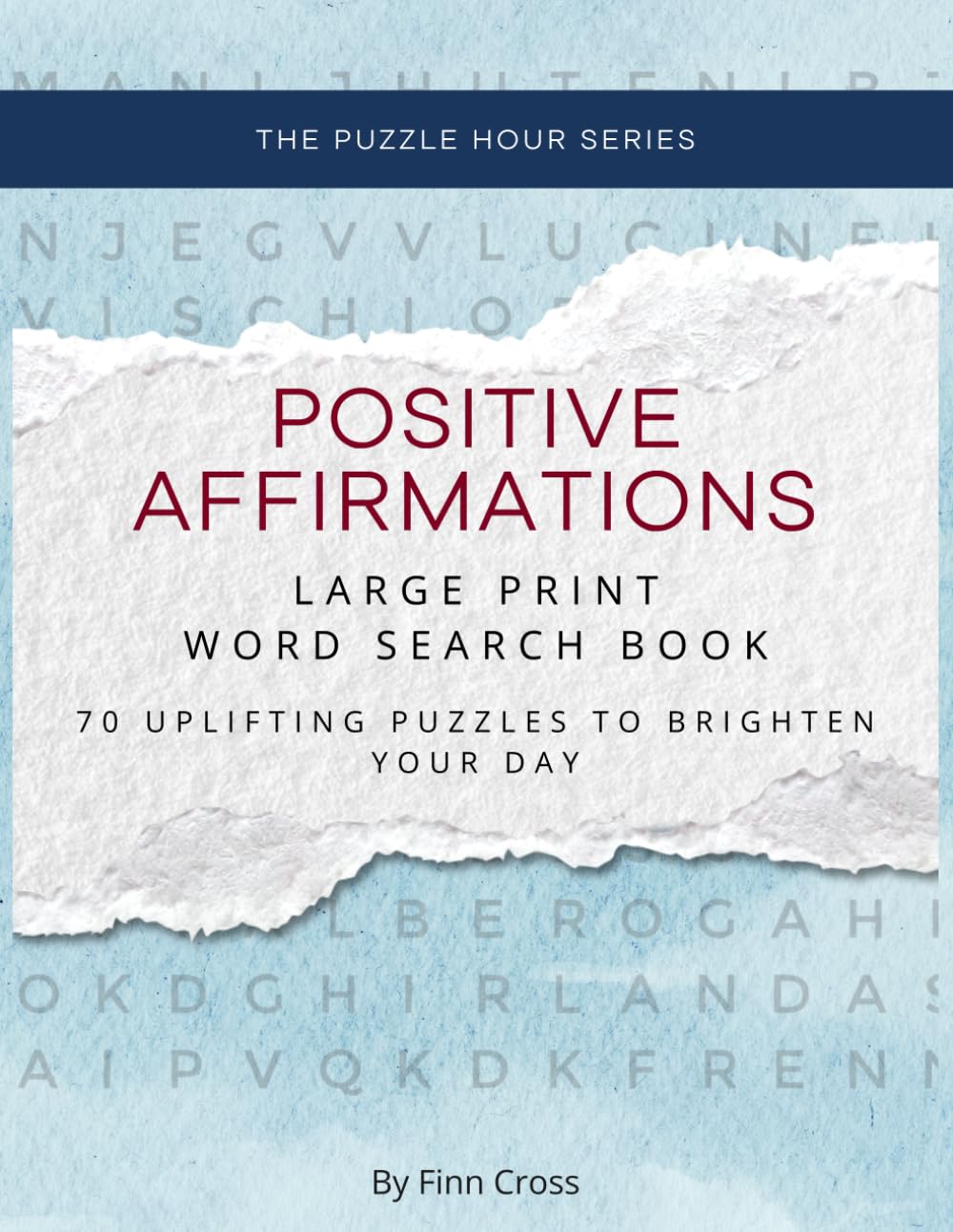 Positive Affirmations Large Print Word Search Book for Adults and Seniors: 1,000+ Uplifting Words on Confidence, Calm, and Growth (The Puzzle Hour: Word Search Series)