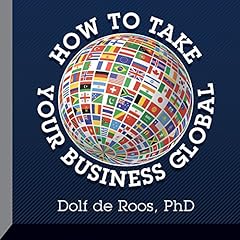How to Take Your Business Global Audiolibro Por Dolf de Roos arte de portada