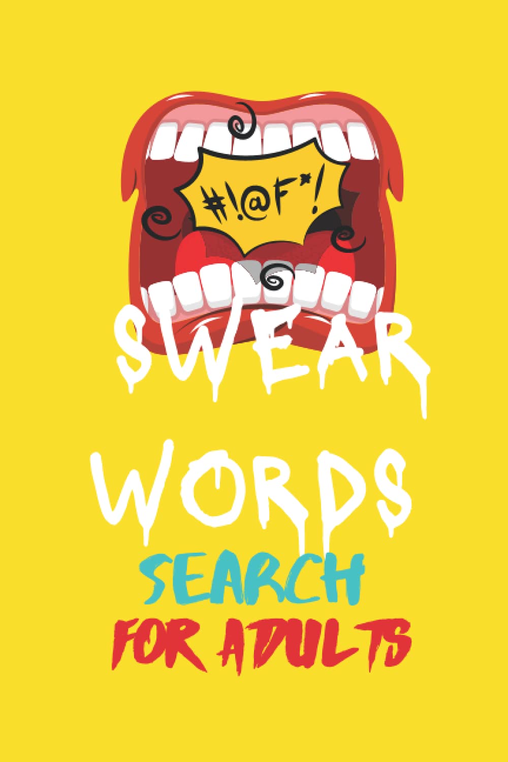 Swear Words Search for Adults: Dirty Words Search for Adults. Swear Words Puzzle Book for Adults.