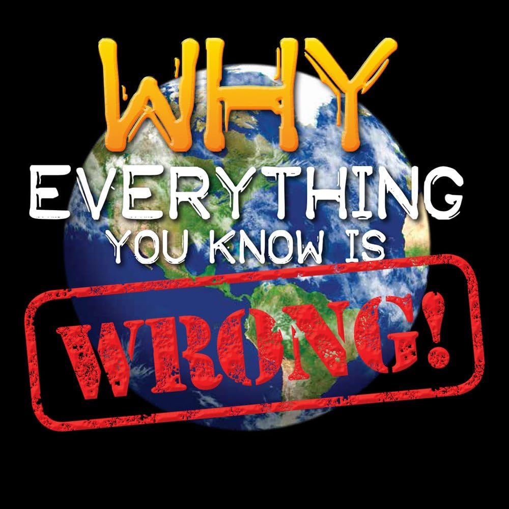 Why Everything You Know Is Wrong! Tom Jackson 9781627950367 Amazon