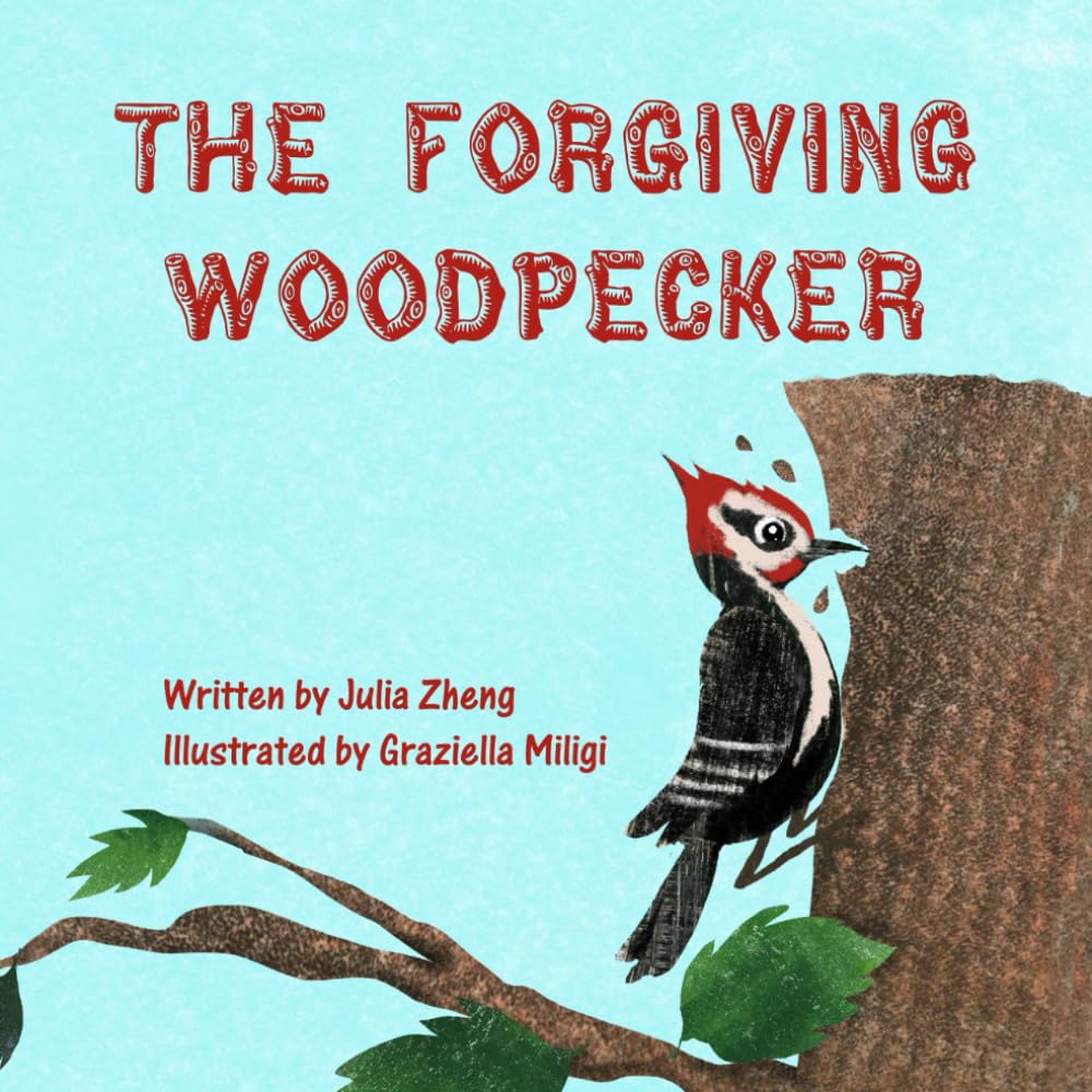 The Forgiving Woodpecker: A Bedtime Story to Help Children Understand and Cope with Illness