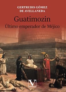 Guatimozin: Último emperador de méjico