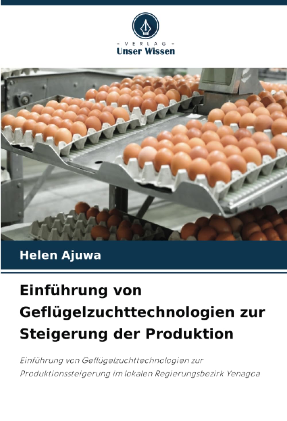 Einführung von Geflügelzuchttechnologien zur Steigerung der Produktion: Einführung von Geflügelzuchttechnologien zur Produktionssteigerung im lokalen Regierungsbezirk Yenagoa
