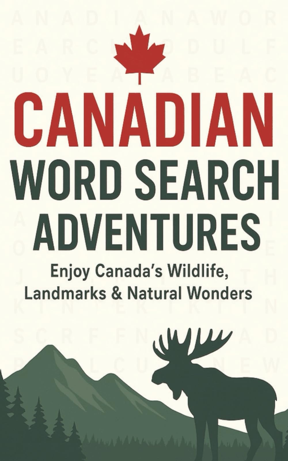 Canadian Word Search Adventures: Featuring Canada’s Wildlife, Cities, National Parks & Landmarks. Large Print, Easy-to-Read Word Searches About ... Wordsearch Book for Adults, Seniors & Teens