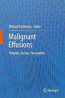 Malignant Effusions: Pleuritis, Ascites, Pericardites 2012th Edition book cover