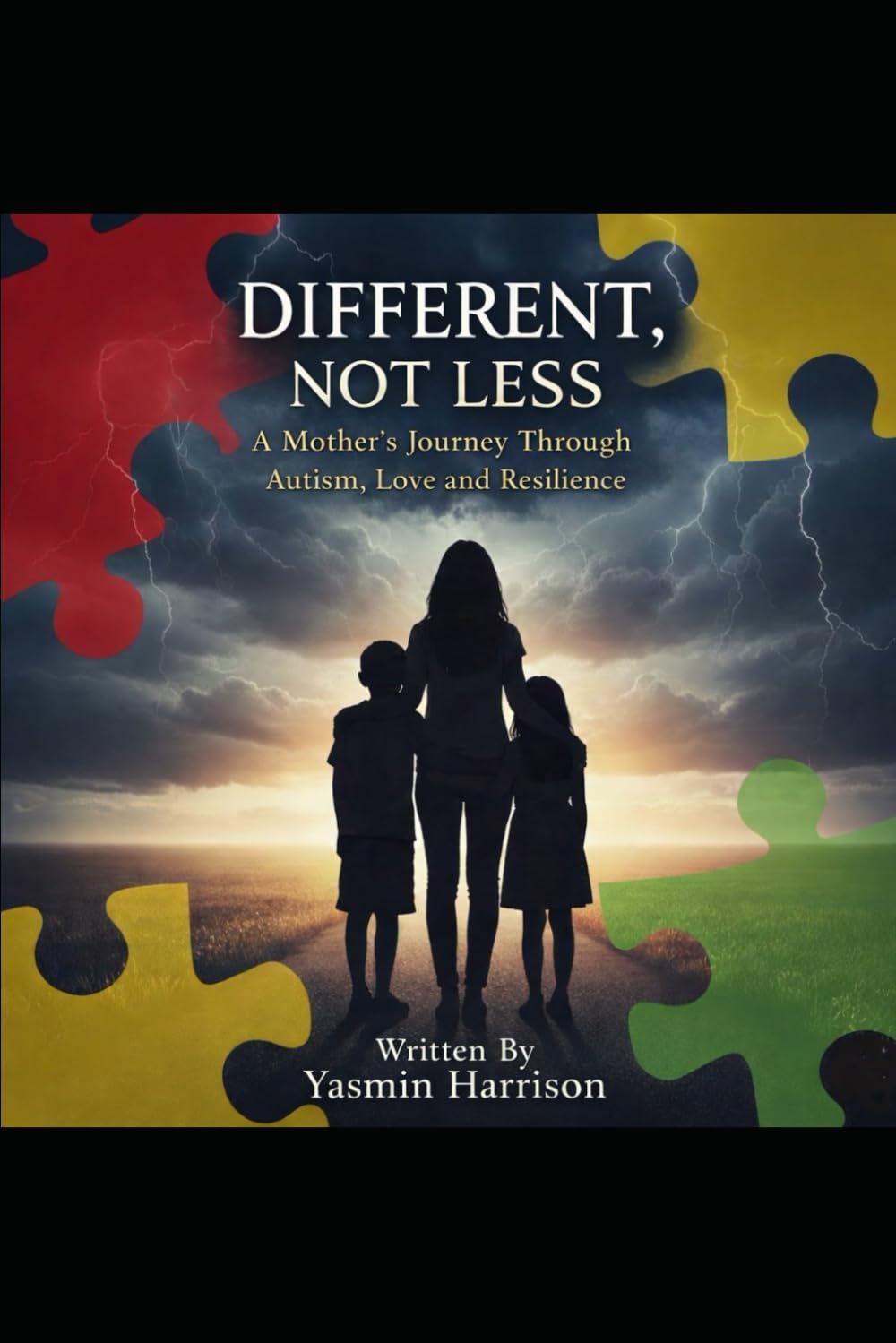 Different, Not Less: A Mother's Journey Through Autism, Love and Resilience