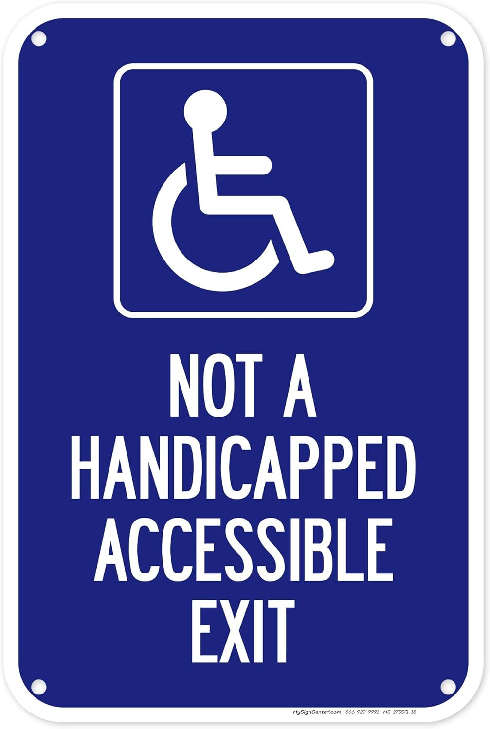 Not A Handicapped Accessible Exit Sign, 12x18 Inches, 55 mil thick HDPS (high density polystyrene), Made in USA by My Sign Center