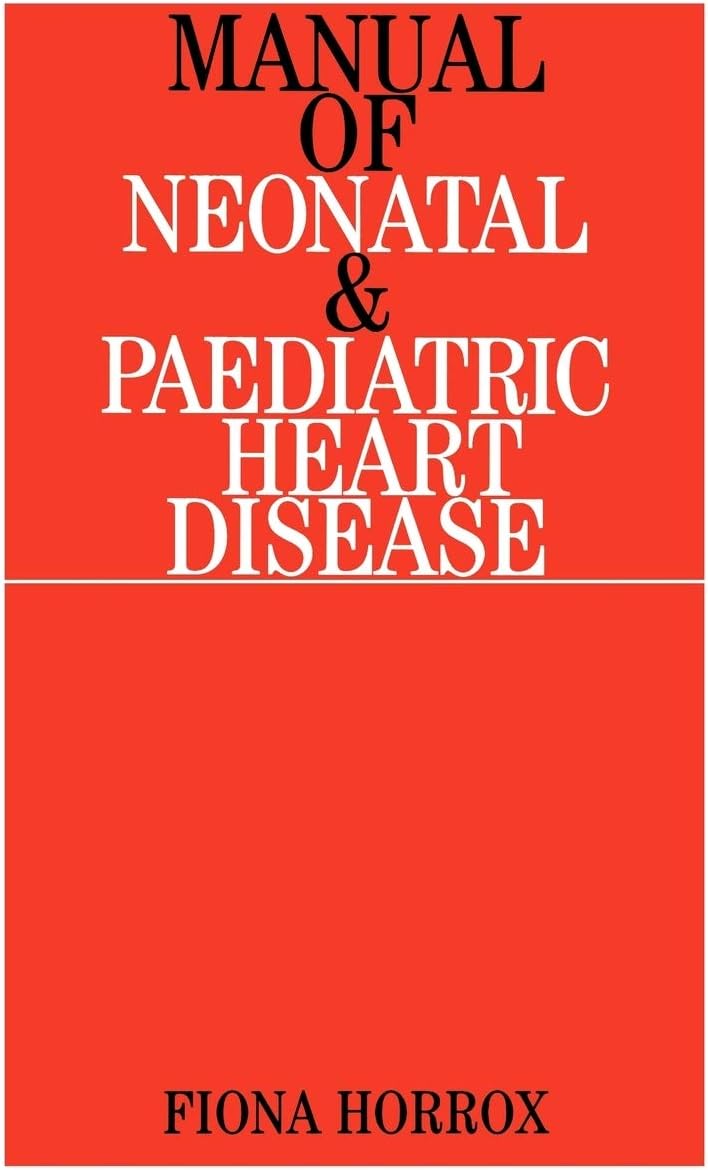 Manual of Neonatal and Paediatric Heart Disease