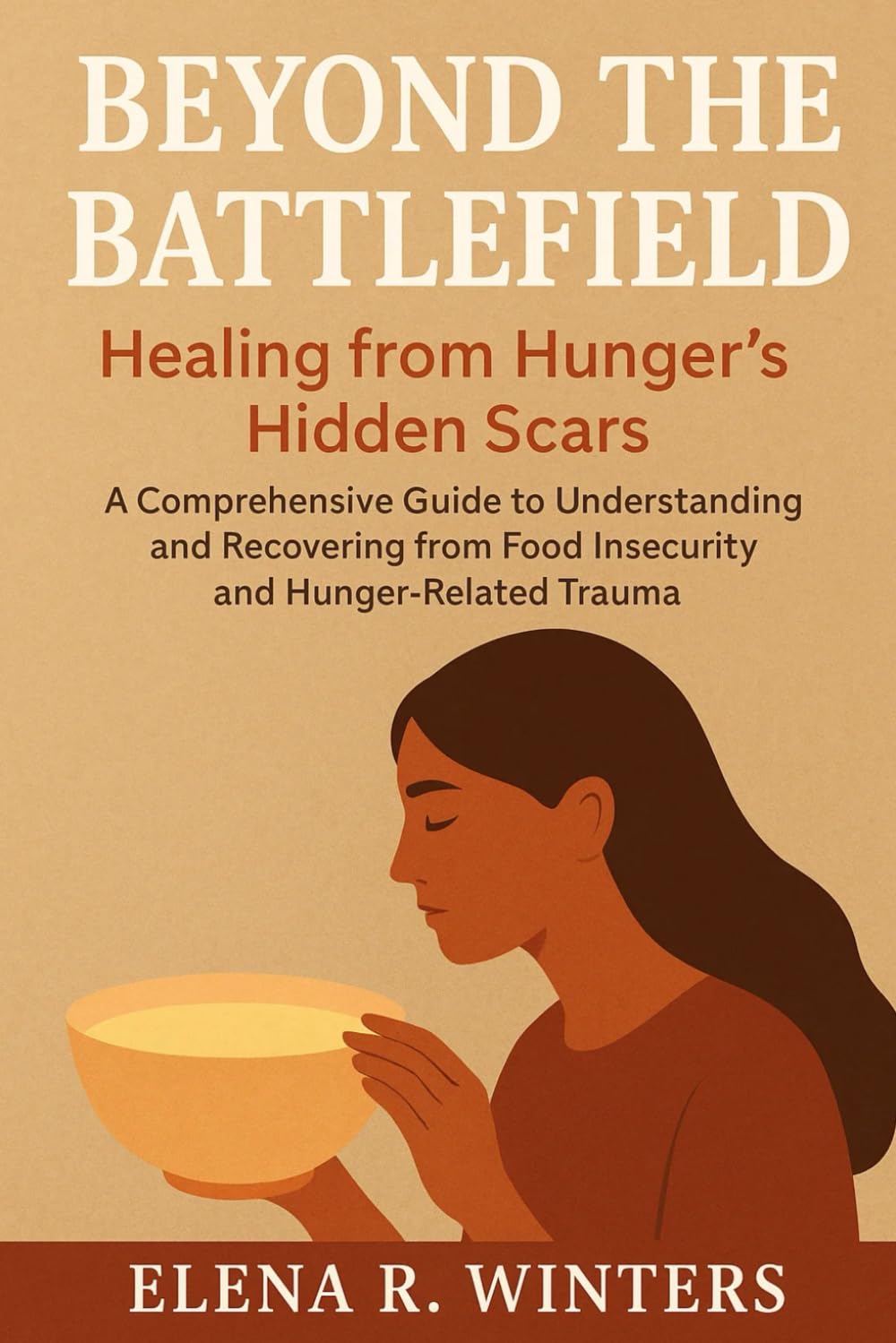 Beyond the Battlefield: Healing from Hunger's Hidden Scars